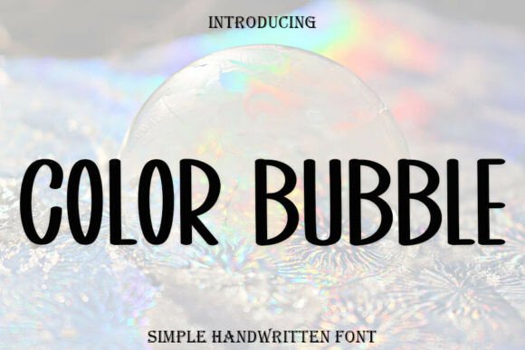 Color Bubble: A Handwritten Display Font for Polished Editorial Design
