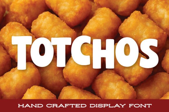 Totchos Display Font: Bold, Chunky Typography for Campaigns